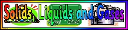 Solids Liquids and Gases Banner